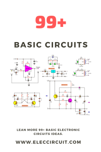 99+ Basic Electronic Circuits for you ElecCircuit Learn More